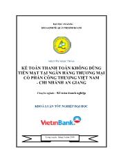 Kế toán thanh toán không dùng tiền mặt tại ngân hàng thương mại cổ phần Công thương Việt Nam, chi nhánh An Giang
