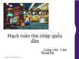 Bài giảng Hạch toán thu nhập quốc dân - Lâm Thanh Hà