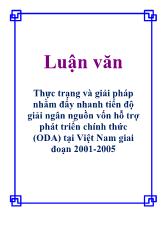 Luận văn Thực trạng và giải pháp nhằm đẩy nhanh tiến độ giải ngân nguồn vốn hỗ trợ phát triển chính thức (ODA) tại Việt Nam giai đoạn 2001-2005