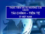 Đề tài Thực tiễn và xu hướng cải cách tài chính – tiền tệ ở Việt Nam