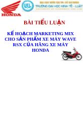Tiểu luận Kế hoạch marketing – mix cho sản phẩm xe máy Wave RSX của hãng xe máy Honda
