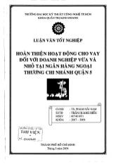 Luận văn Hoàn thiện hoạt động cho vay đối với doanh nghiệp vừa và nhỏ tại ngân hàng ngoại thương chi nhánh Quận 5