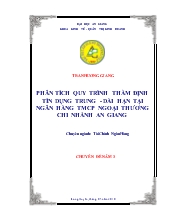 Chuyên đề Phân tích quy trình thẩm định tín dụng trung, dài hạn tại ngân hàng thương mại cổ phần ngoại thương chi nhánh An Giang