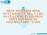 Đề tài Phân tích tình hình xuất khẩu cá tra, cá basa của công ty cổ phần thủy sản Bình An giai đoạn 2007-6/2010