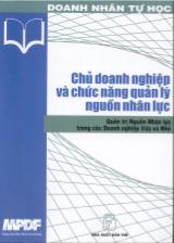 Quản trị nguồn nhân lực trong các doanh nghiệp vừa và nhỏ - Chủ doanh nghiệp và chức năng quản lý nguồn nhân lực