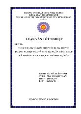Luận văn Thực trạng và giải pháp tín dụng đối với doanh nghiệp vừa và nhỏ tại ngân hàng thương mại cổ phần kỹ thương Việt Nam chi nhánh Chợ Lớn