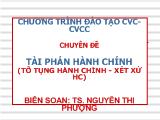 Bài giảngTài phán hành chính (tố tụng hành chính và xét xử hành chính) của giảng viên TS Nguyễn Thị Phượng