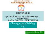 Chuyên đề Quản lý nhà nước về khoa học và công nghệ, tài nguyên và môi trường (Giảng viên Hoàng Thị Cường)