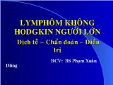 Lymphôm không Hodgkin người lớn: Dịch tễ, chẩn đoán, điều trị