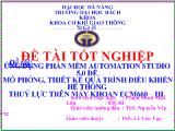 Đề tài Ứng dụng phần mềm Automation Studio 5.0 để mô phỏng, thiết kế quá trình điều khiển hệ thống thủy lực trên máy khoan ECM660-III (Slide)