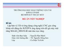 Đồ án Lập bản vẽ 3D và ứng dụng công nghệ CNC gia công khớp nối đẳng tốc RZEPPA ứng dụng trên đồ gá máy mài răng MAAG_HSS30 để mài dao xọc răng (ĐH Giao thông vận tải)