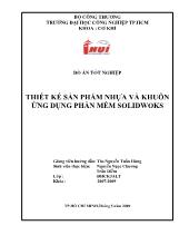 Đồ án Thiết kế sản phẩm nhựa và khuôn ứng dụng phần mềm solidwoks