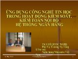 Đề tài Ứng dụng công nghệ tin học trong hoạt động kiểm soát, kiểm toán nội bộ hệ thống ngân hàng