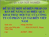 Đề Xuất một số Biện pháp cơ bản để nâng cao hiệu quả khai thác đội tàu của công ty cổ phần vận tải biển Việt Nam (file ppt)