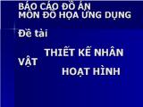 Đồ án Thiết kế nhân vật hoạt hình