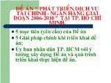 Đề án Giải pháp thực hiện hiệu quả Phát triển dịch vụ tài chính Ngân hàng giai đoạn 2006-2010 trên địa bàn TP HCM
