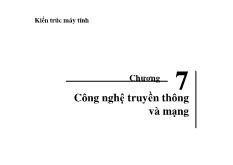 Kiến trúc máy tính - Chương 7: Công nghệ truyền thông và mạng