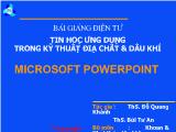 Bài giảng Tin học ứng dụng trong kỹ thuật địa chất và dầu khí - Microsoft PowerPoint