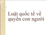 Đề tài Luật quốc tế về quyền con người
