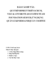 Đề tài Quy trình phát triển SCRUM, Visual Studio Team System Team Foudation Server, ứng dụng quản lí kinh doanh quán Coffee