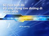 Đề tài Số hóa bản đồ và ứng dụng tìm đường đi ngắn nhất