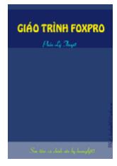 Giáo trình Foxpro - Phần lý thuyết