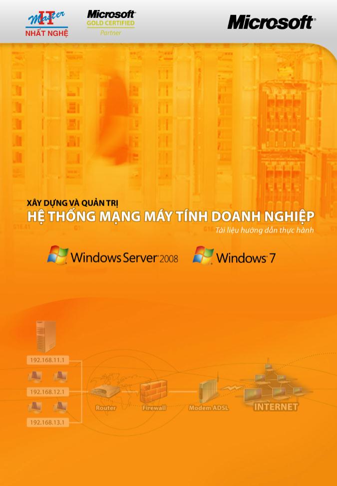 Xây dựng và quản trị hệ thống mạng máy tính doanh nghiệp trên nền Windows Server 2008 và Windows 7