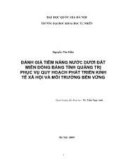 Luận văn Đánh giá tiềm năng nước dưới đất miền đồng bằng tỉnh Quảng Trị phục vụ quy hoạch phát triển kinh tế xã hội và môi trưởng bền vững
