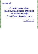 Chuyên đề Tổ chức hoạt động giáo dục lao động sản xuất và hướng nghiệp ở trường tiểu học, trung học cơ sở