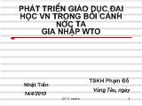 Đề tài Phát triển giáo dục đại học Việt Nam trong bối cảnh nước ta gia nhập WTO