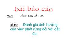 Đồ án Đánh giá ảnh hưởng của việc phát rừng đối với đất đai