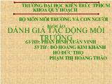 Báo cáo Đánh giá tác động môi trường (bộ môn môi trường và con người)