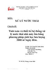 Chuyên đề Tính toán và thiết kế hệ thống xử lý nước thải nhà máy bia bằng phương pháp sinh học lưu lượng 2000 m3/Ngày đêm