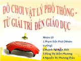 Đồ chơi vật lý phổ thông từ giải trí đến giáo dục (file powerpoint)