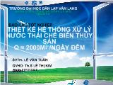 Khóa luận Thiết kế hệ thống xử lý nước thải chế biến thủy sản q = 2000m3 /ngày đêm