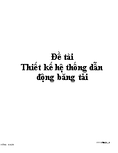 Đề tài Thiết kế hệ thống dẫn động băng tải