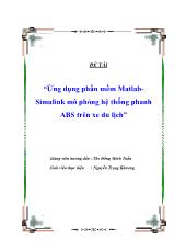 Đề tài Ứng dụng phần mềm matlabsimulink mô phỏng hệ thống phanh ABS trên xe du lịch