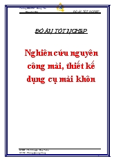 Đồ án Nghiên cứu nguyên công mài, thiết kế dụng cụ mài khôn