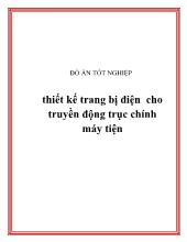 Đồ án tốt nghiệp thiết kế trang bị điện cho truyền động trục chính máy tiện