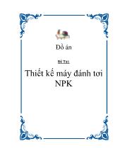 ĐềTài: Thiết kế máy đánh tơi NPK