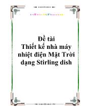 Đề tài Thiết kế nhà máy nhiệt điện Mặt Trời dạng Stirling dish