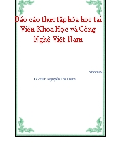 Báo cáo Thực tập hóa học tại viện khoa học và công nghệ Việt Nam