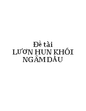 Đề tài Lươn hun khói ngâm dầu