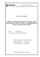 Đề tài Tính toán thiết kế trạm xử lý nước thải giết mổ gia cầm của công ty TNHH phạm tôn công suất 300m 3 /ngày đêm