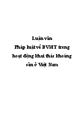 Luận văn Pháp luật về bảo vệ môi trường trong hoạt động khai thác khoáng sản ở Việt Nam