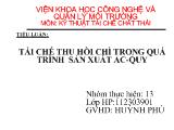 Tiểu luận Tái chế thu hồi chì trong quá trình sản xuất ac - Quy