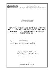 Tính toán, thiết kế hệ thống xử lý nước thải tập trung khu công nghiệp Long Hậu - Cần giuộc - Long An giai đoạn 2, công suất 3000 m 3 /ngày đêm