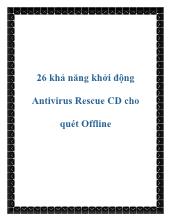 26 khả năng khởi động Antivirus Rescue CD cho quét Offline