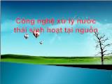 Công nghệ xử lý nước thải sinh hoạt tại nguồn