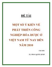 Đề tài Một số ý kiến về phát triển công nghiệp hóa dược ở Việt Nam từ nay đến năm 2010